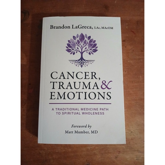 Empowered Patient Press Other - Cancer, Trauma & Emotions: A Traditional Medicine Path to Spiritual Wholeness (P